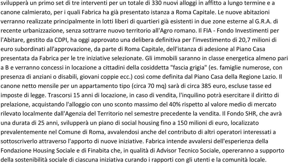 di recente urbanizzazione, senza sottrarre nuovo territorio all'agro romano.