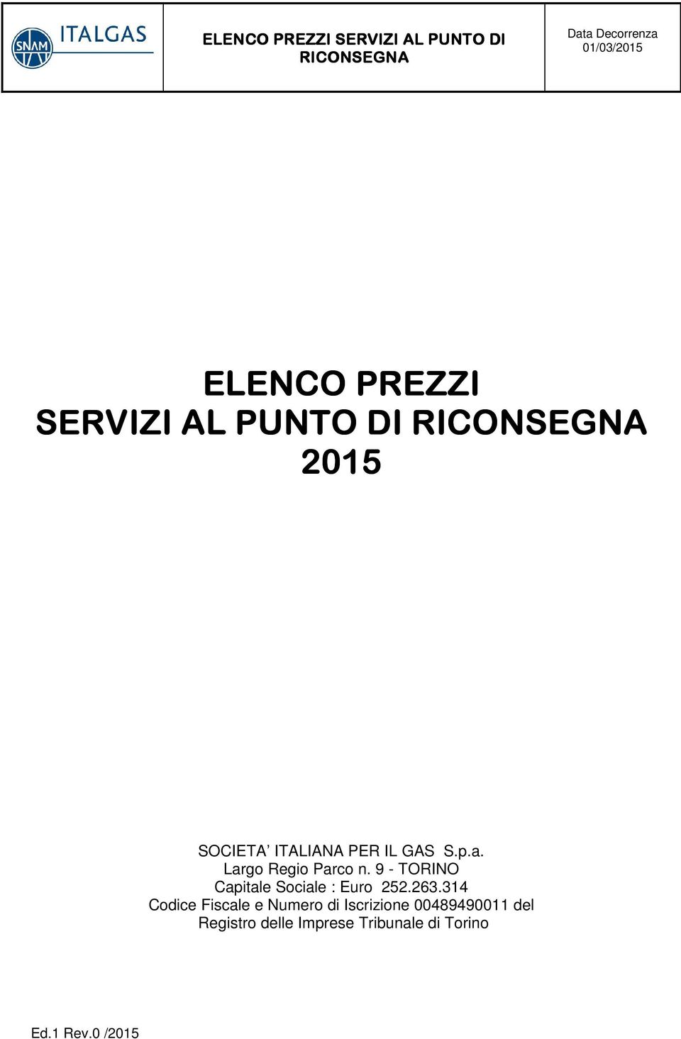 9 - TORINO Capitale Sociale : Euro 252.263.