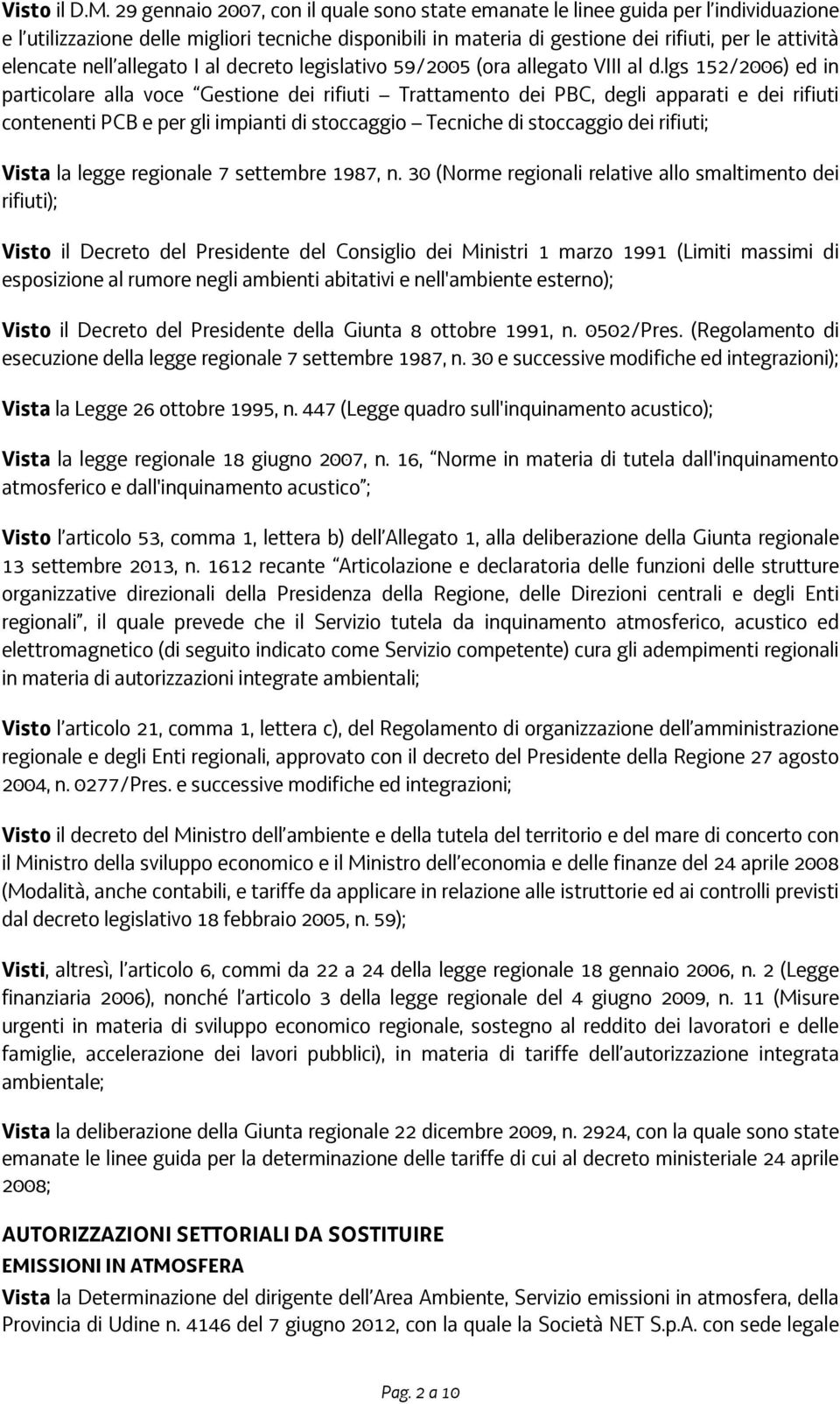 nell allegato I al decreto legislativo 59/2005 (ora allegato VIII al d.