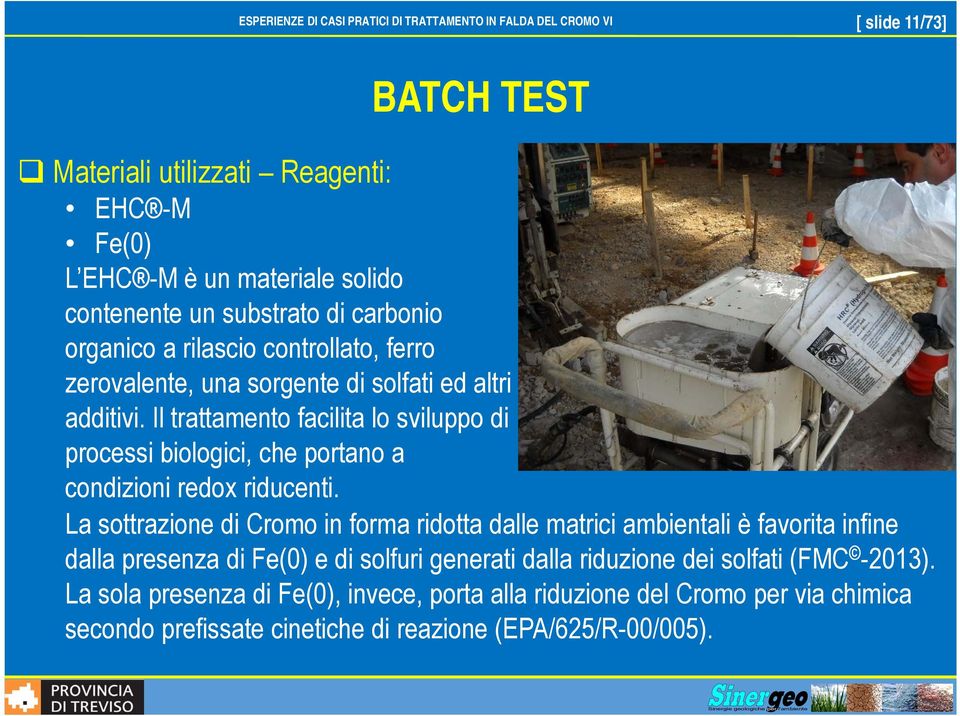 Il trattamento facilita lo sviluppo di processi biologici, che portano a condizioni redox riducenti.