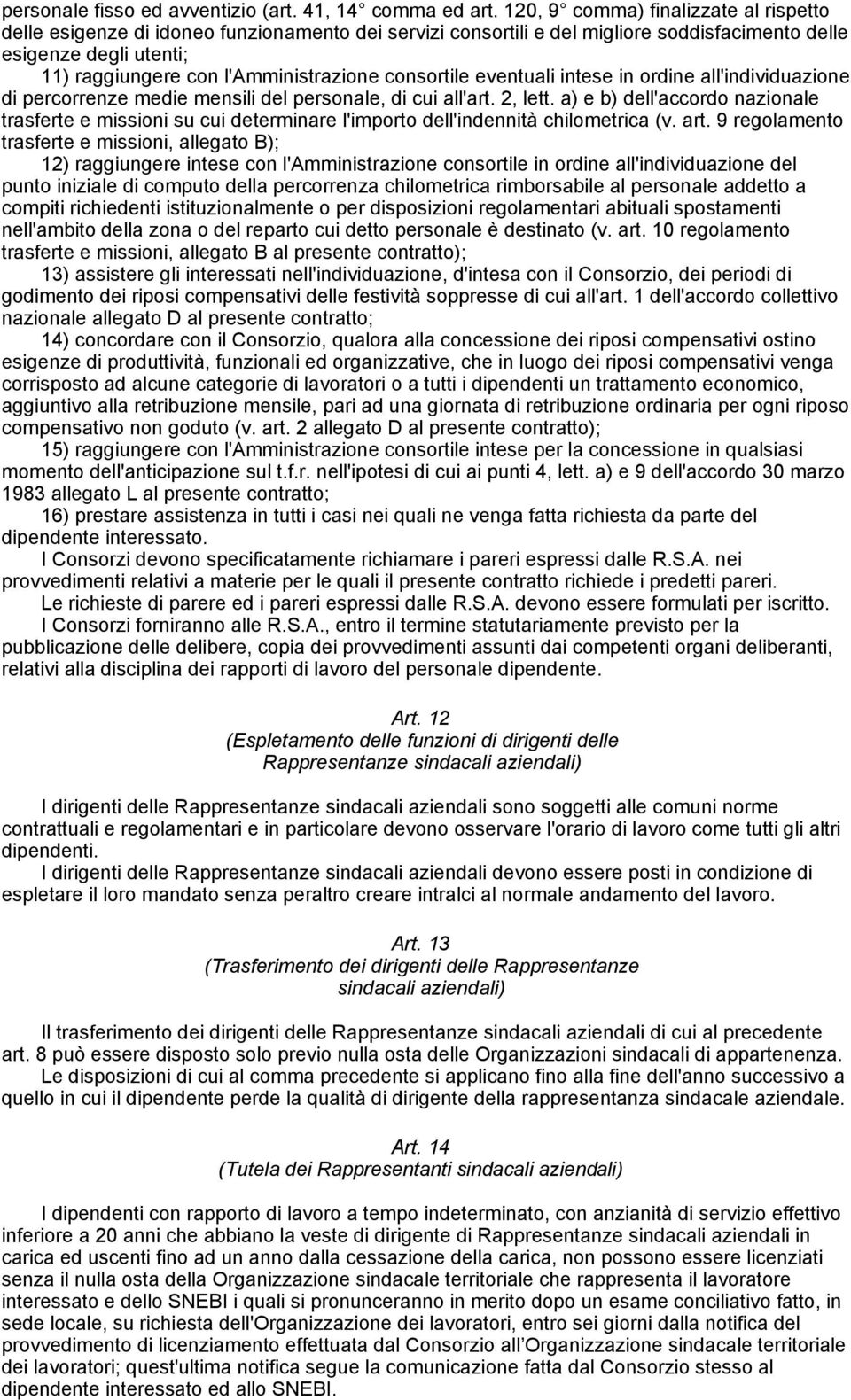 consortile eventuali intese in ordine all'individuazione di percorrenze medie mensili del personale, di cui all'art. 2, lett.