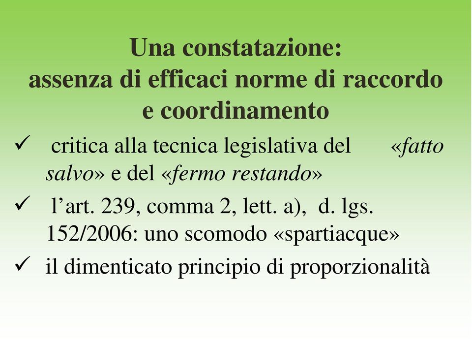 «fermo restando» «fatto l art. 239, comma 2, lett. a), d. lgs.