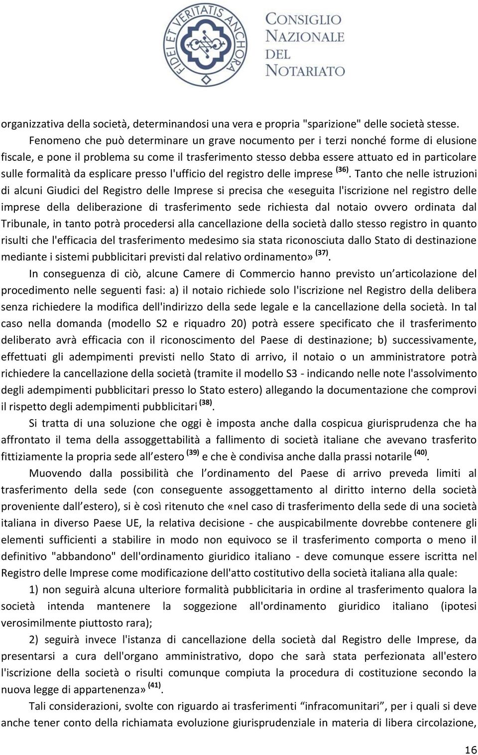 da esplicare presso l'ufficio del registro delle imprese (36).