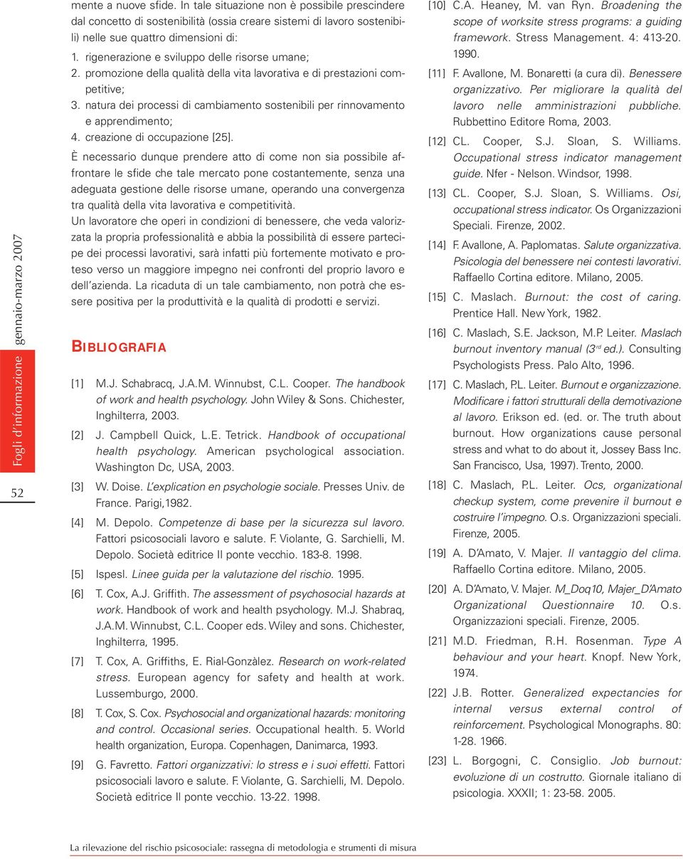 natura dei processi di cambiamento sostenibili per rinnovamento e apprendimento; 4. creazione di occupazione [25].