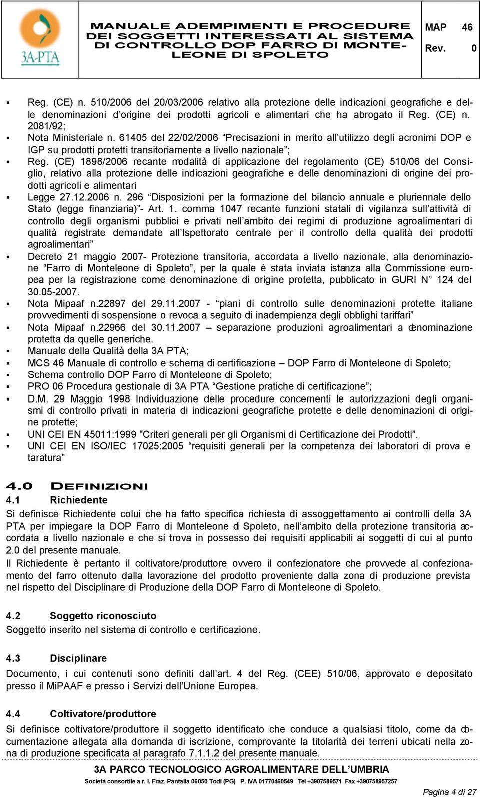 (CE) 1898/26 recante modalità di applicazione del regolamento (CE) 51/6 del Consiglio, relativo alla protezione delle indicazioni geografiche e delle denominazioni di origine dei prodotti agricoli e