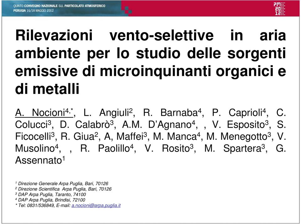 Manca 4, M. Menegotto 3, V. Musolino 4,, R. Paolillo 4, V. Rosito 3, M. Spartera 3, G.