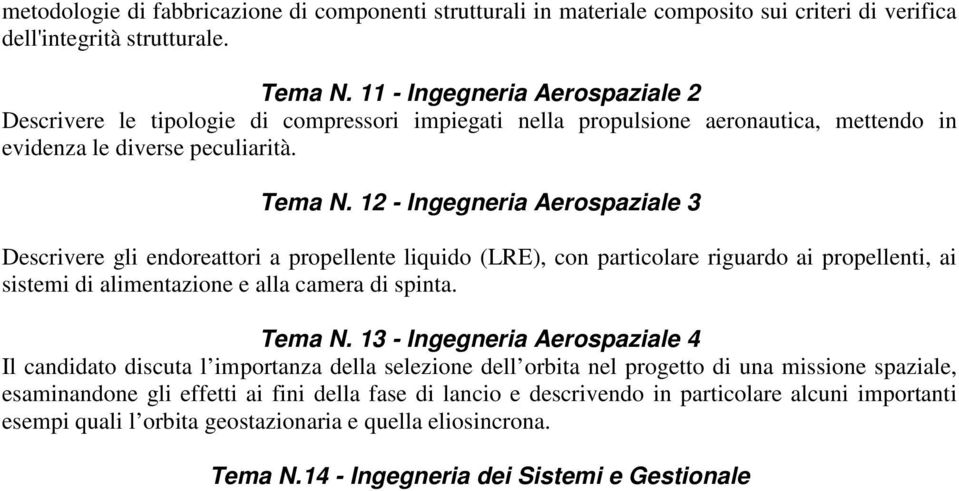 12 - Ingegneria Aerospaziale 3 Descrivere gli endoreattori a propellente liquido (LRE), con particolare riguardo ai propellenti, ai sistemi di alimentazione e alla camera di spinta. Tema N.