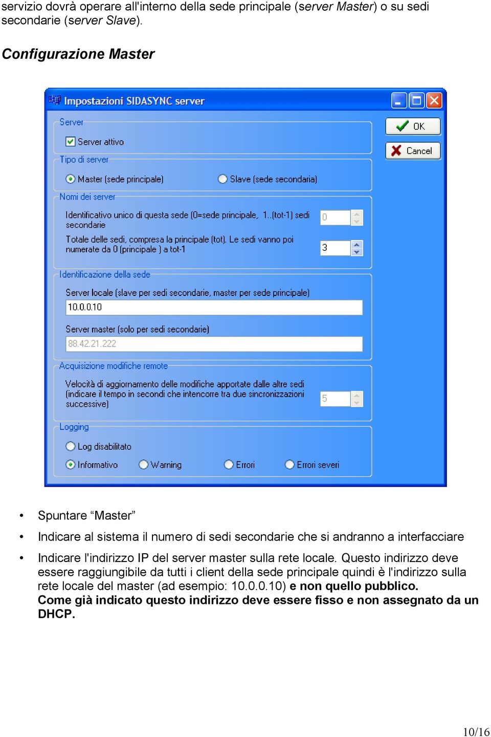 l'indirizzo IP del server master sulla rete locale.