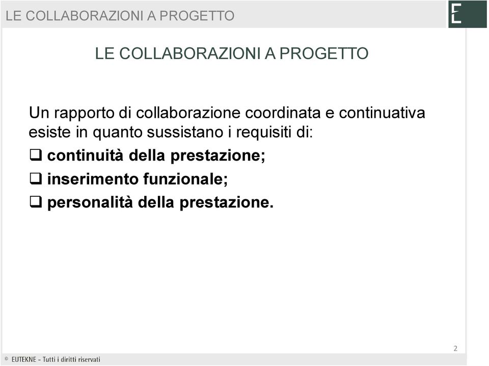 quanto sussistano i requisiti di: continuità della