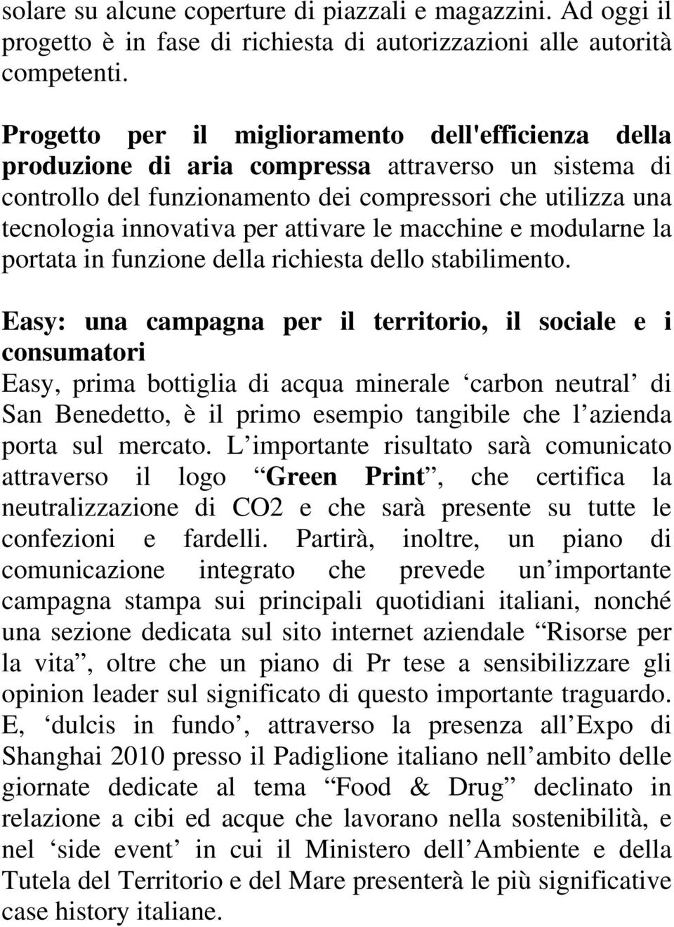 attivare le macchine e modularne la portata in funzione della richiesta dello stabilimento.