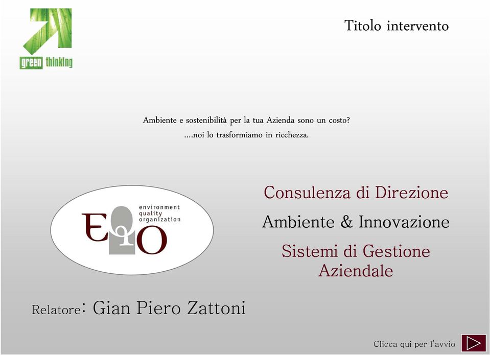 Relatore: : Gian Piero Zattoni Consulenza di Direzione