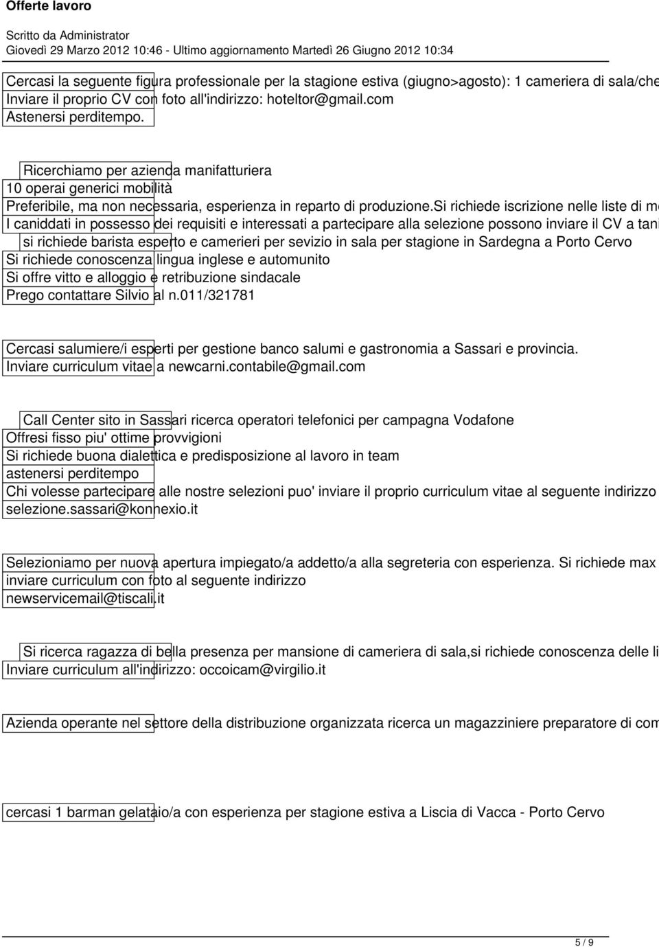 si richiede iscrizione nelle liste di mo I caniddati in possesso dei requisiti e interessati a partecipare alla selezione possono inviare il CV a tani si richiede barista esperto e camerieri per