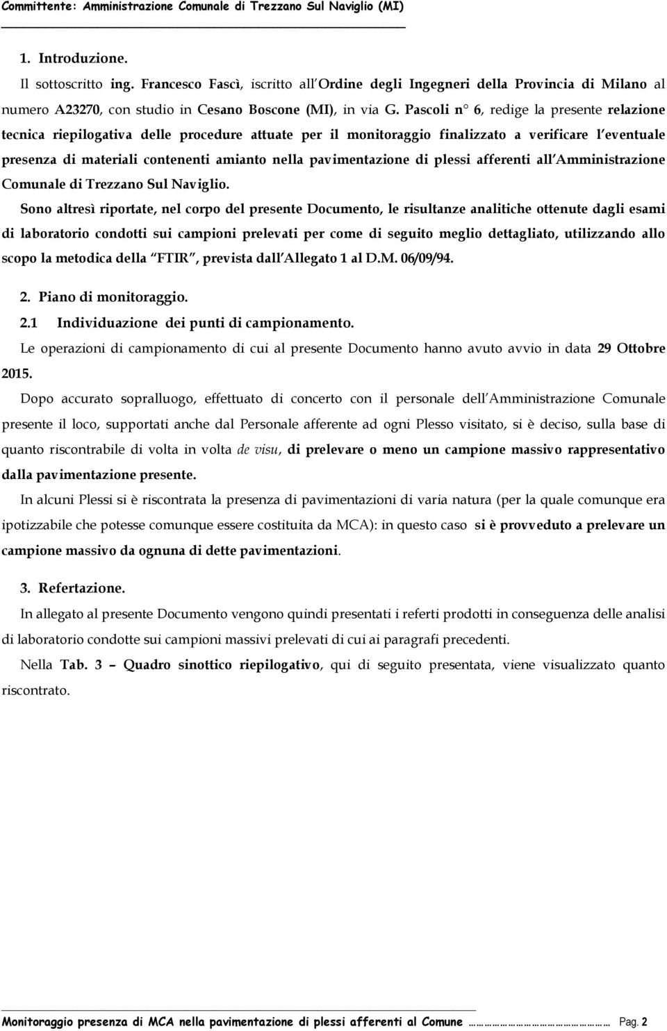 pavimentazione di plessi afferenti all Amministrazione Comunale di Trezzano Sul Naviglio.