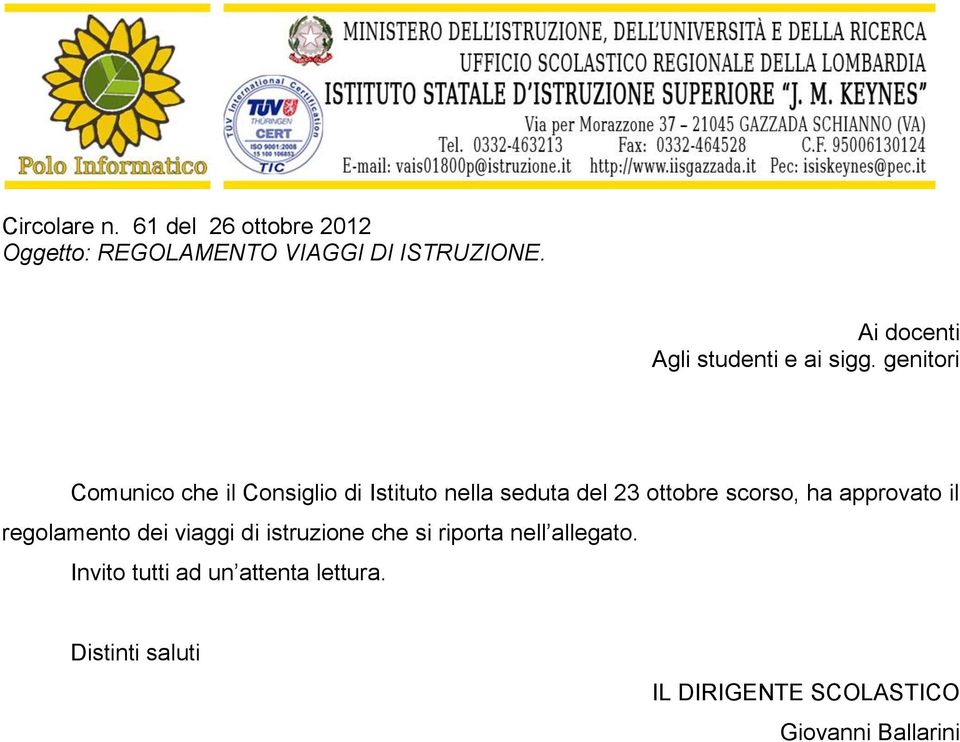 genitori Comunico che il Consiglio di Istituto nella seduta del 23 ottobre scorso, ha