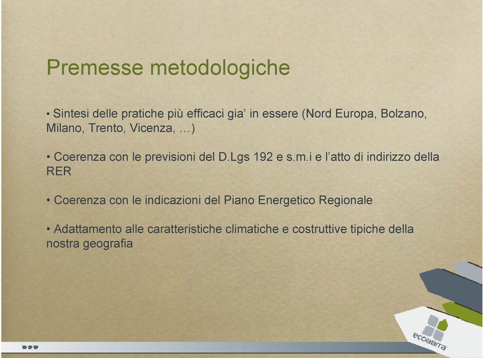 i e l atto di indirizzo della RER Coerenza con le indicazioni del Piano Energetico