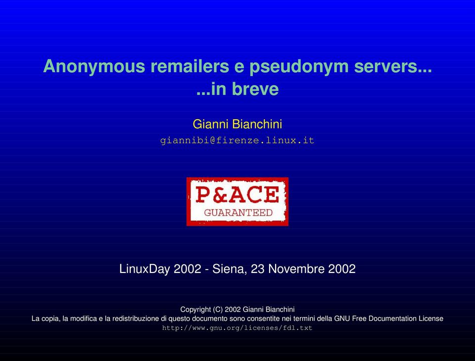 it LinuxDay 2002 - Siena, 23 Novembre 2002 Copyright (C) 2002 Gianni Bianchini La