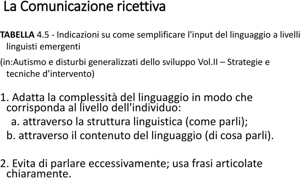 generalizzati dello sviluppo Vol.II Strategie e tecniche d intervento) 1.