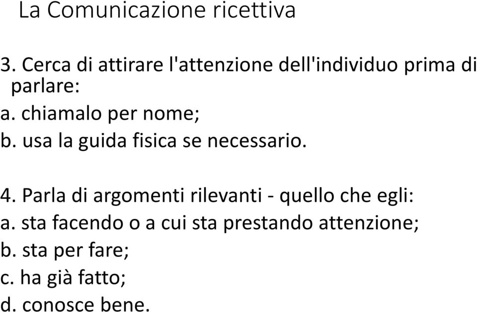 chiamalo per nome; b. usa la guida fisica se necessario. 4.