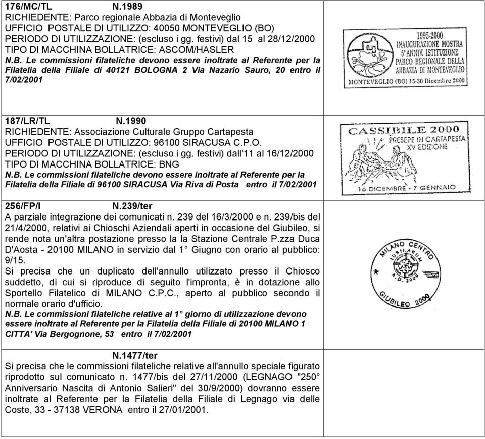 1990 RICHIEDENTE: Associazione Culturale Gruppo Cartapesta UFFICIO POSTALE DI UTILIZZO: 96100 SIRACUSA C.P.O. PERIODO DI UTILIZZAZIONE: (escluso i gg.