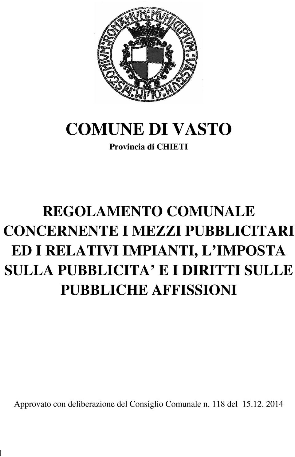 IMPOSTA SULLA PUBBLICITA E I DIRITTI SULLE PUBBLICHE AFFISSIONI