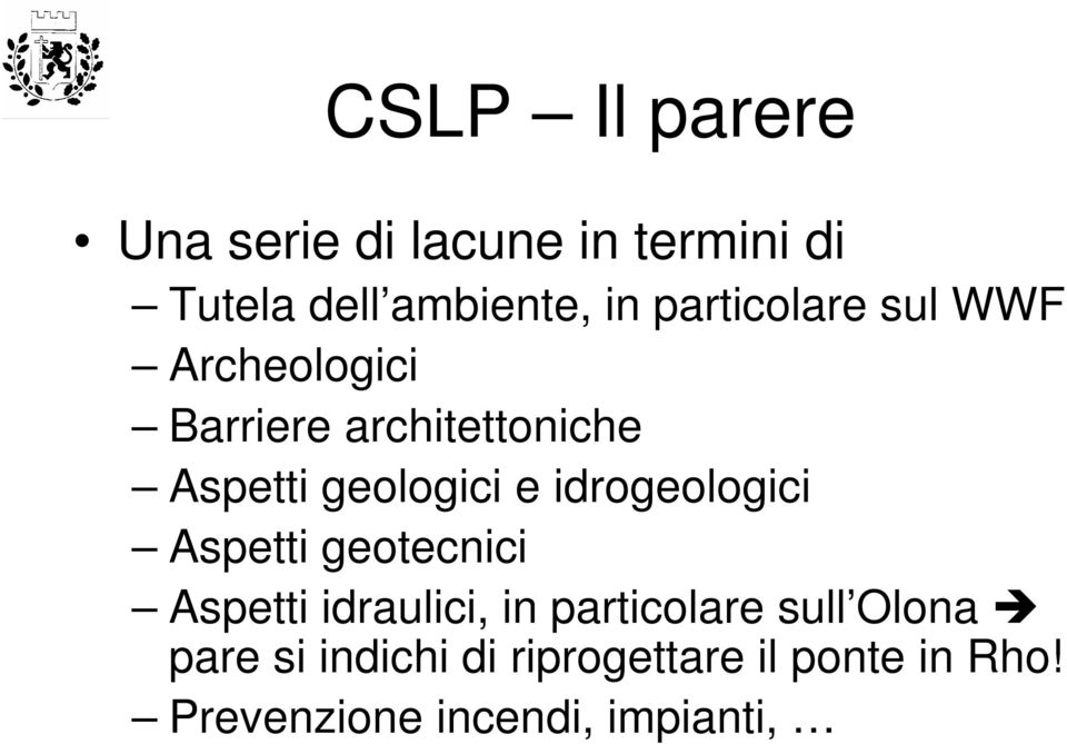 idrogeologici Aspetti geotecnici Aspetti idraulici, in particolare sull Olona