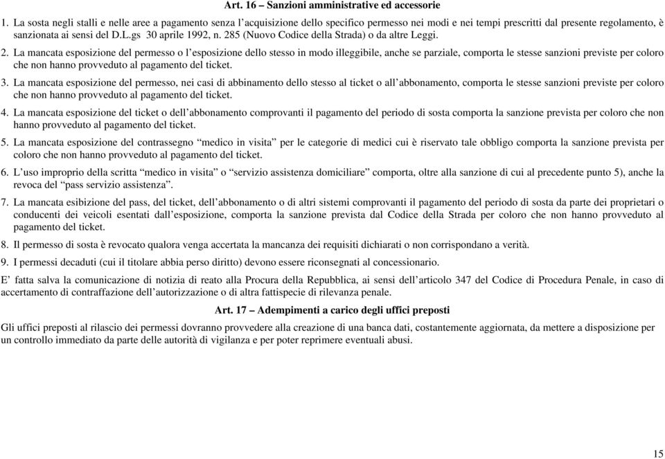 285 (Nuovo Codice della Strada) o da altre Leggi. 2.