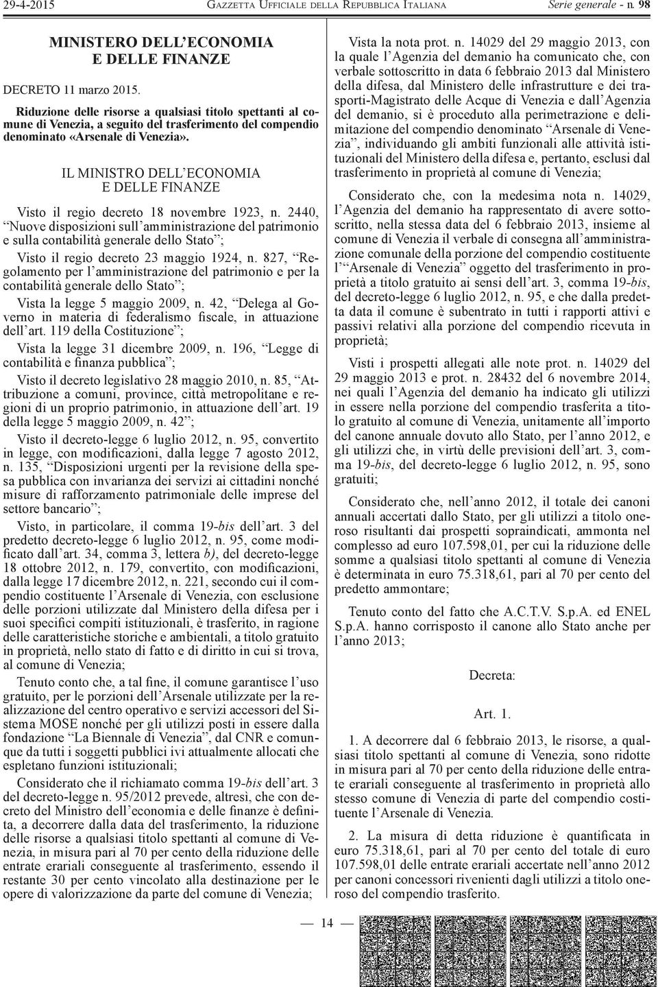 IL MINISTRO DELL ECONOMIA E DELLE FINANZE Visto il regio decreto 18 novembre 1923, n.