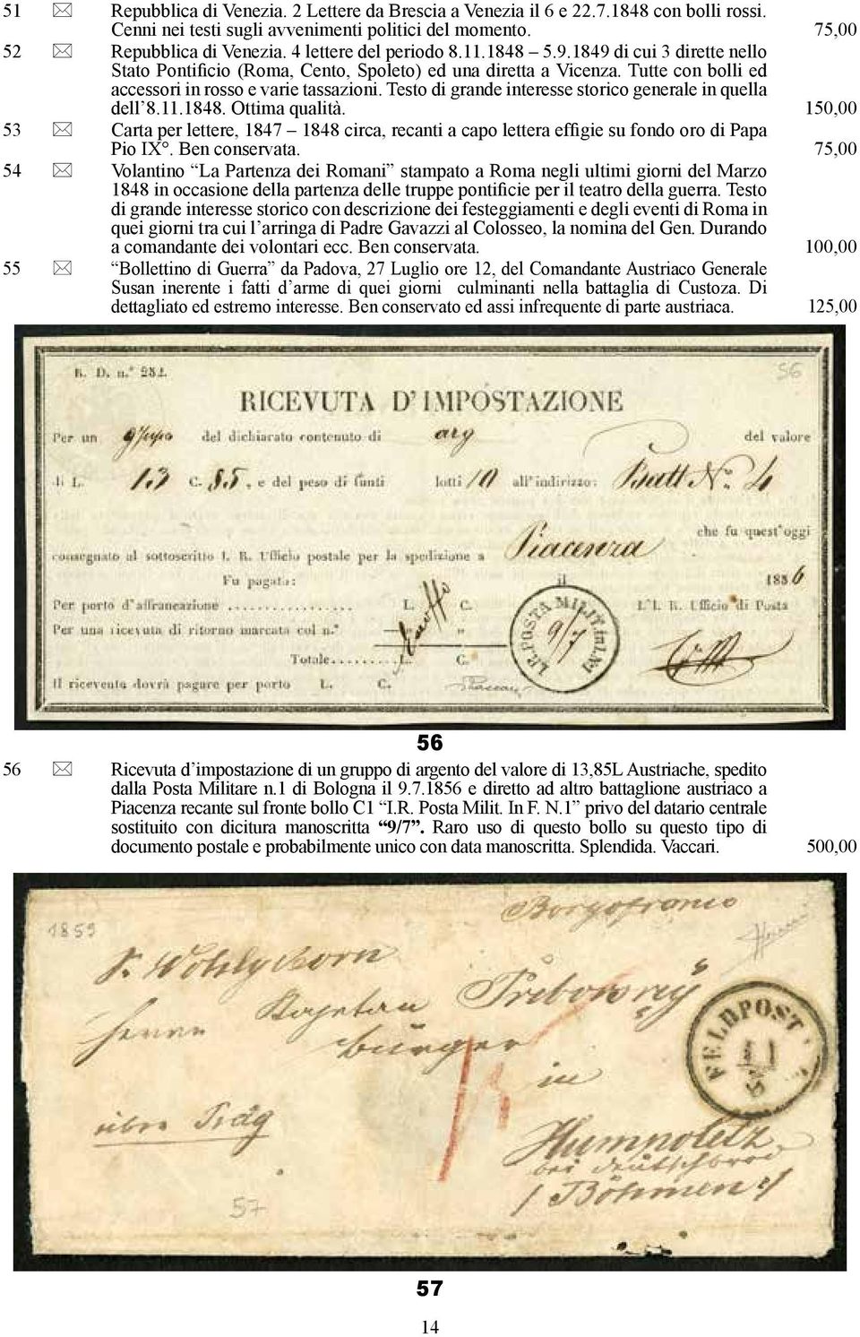 Testo di grande interesse storico generale in quella dell 8.11.1848. Ottima qualità. 150,00 53 * Carta per lettere, 1847 1848 circa, recanti a capo lettera effigie su fondo oro di Papa Pio IX.