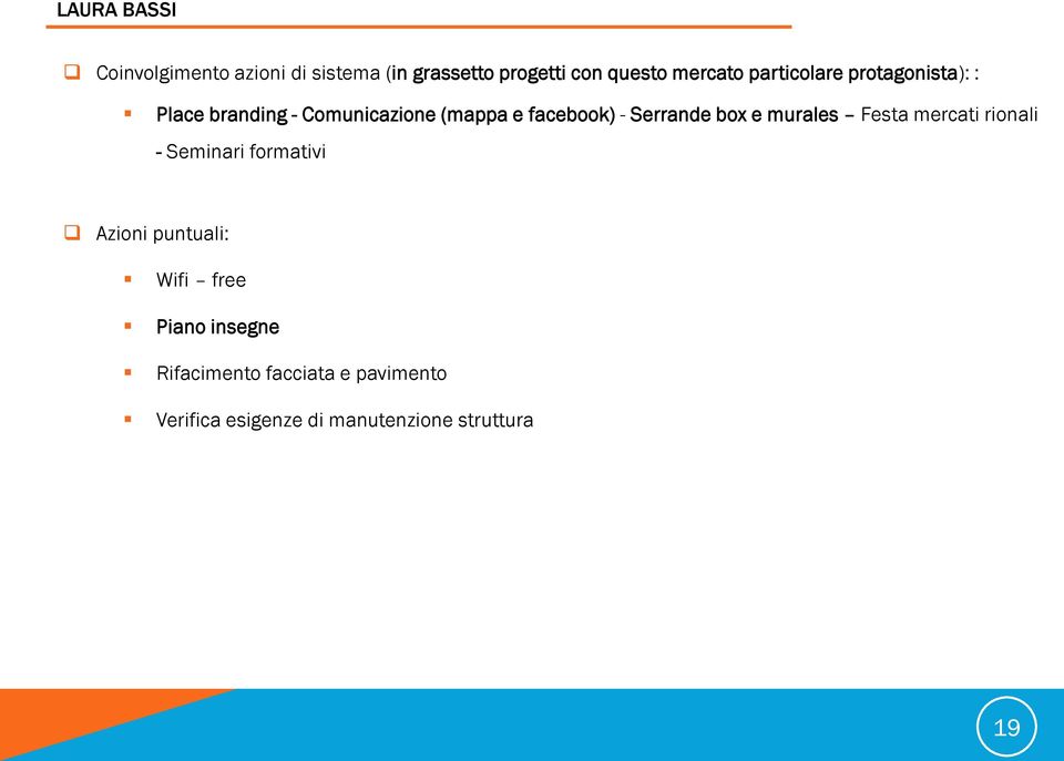 Serrande box e murales Festa mercati rionali - Seminari formativi Azioni puntuali: Wifi