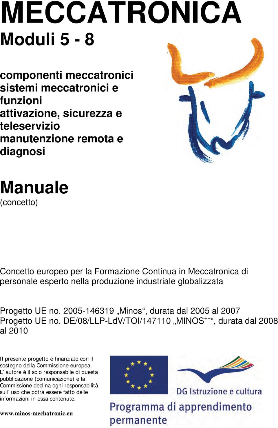 2005-146319, durata dal 2005 al 2007 Progetto UE no.