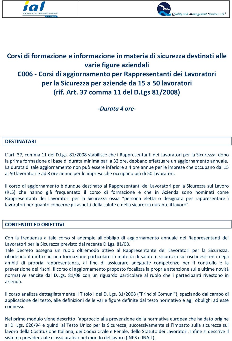 81/2008) -Durata 4 ore- DESTINATARI L art. 37, comma 11 del D.Lgs.