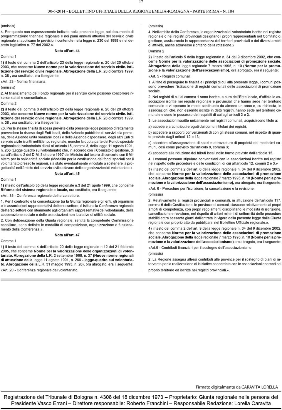 20 del 20 ottobre 2003, che concerne Nuove norme per la valorizzazione del servizio civile. Istituzione del servizio civile regionale. Abrogazione della L.R. 28 dicembre 1999, n.