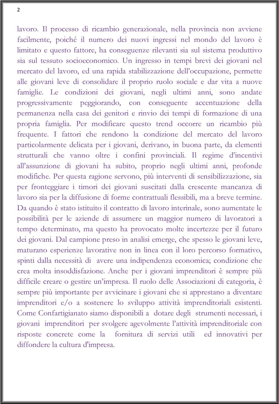 sistema produttivo sia sul tessuto socioeconomico.