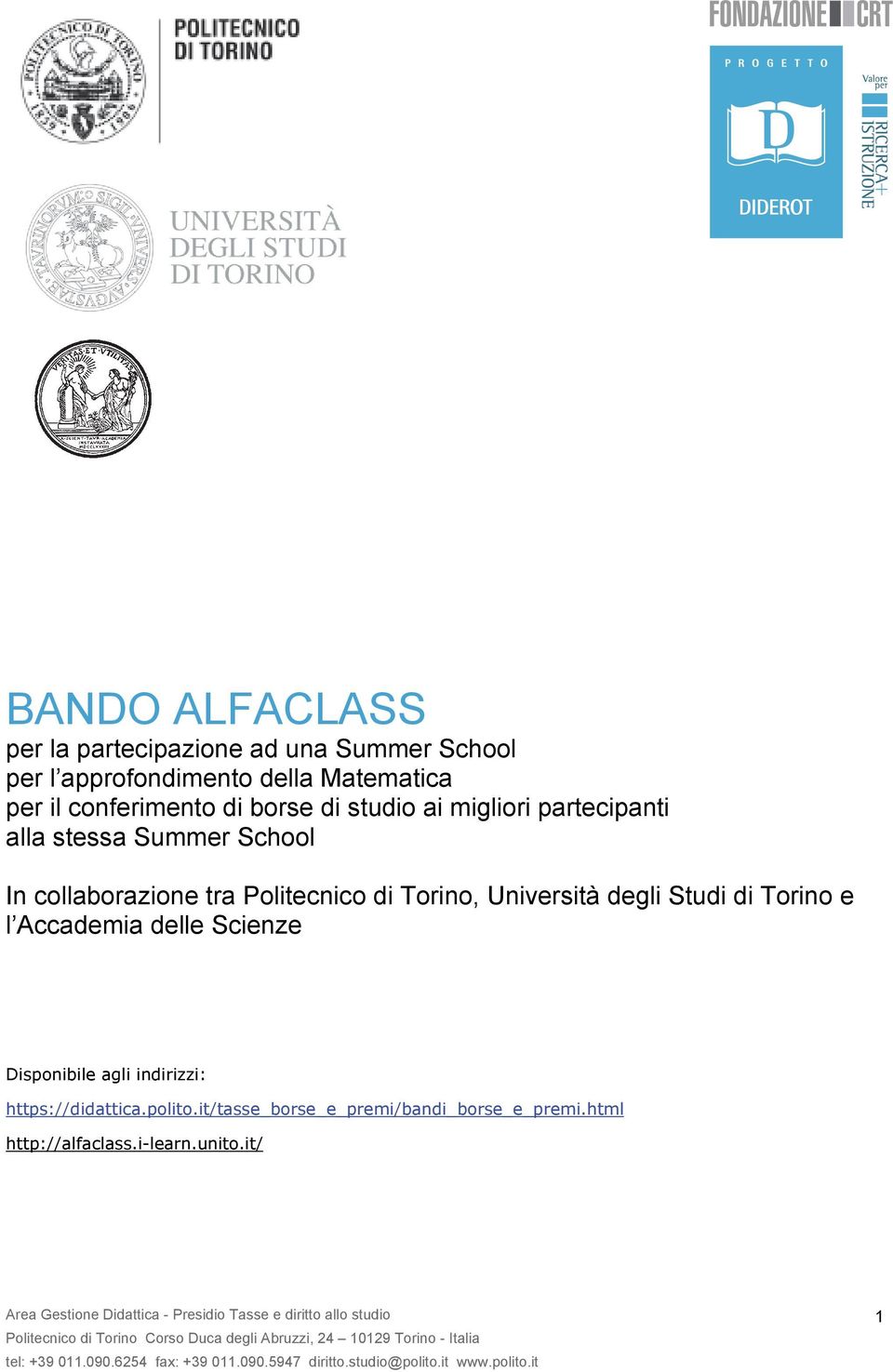 Politecnico di Torino, Università degli Studi di Torino e l Accademia delle Scienze Disponibile agli