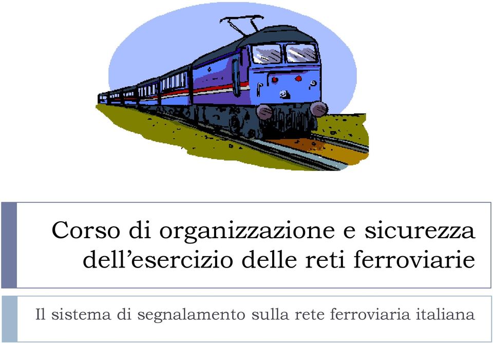 reti ferroviarie Il sistema di