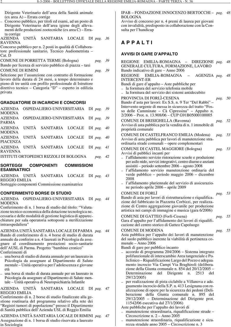 delle produzioni zootecniche (ex area C) Errata corrige AZIENDA UNITÀ SANITARIA LOCALE DI RAVENNA Concorso pubblico per n.