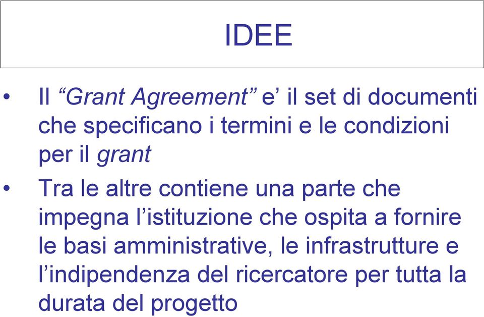 impegna l istituzione che ospita a fornire le basi amministrative, le