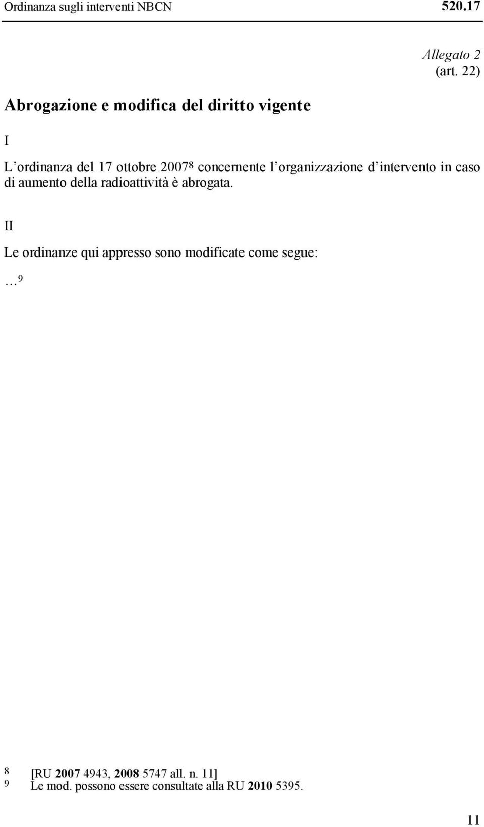 organizzazione d intervento in caso di aumento della radioattività è abrogata.