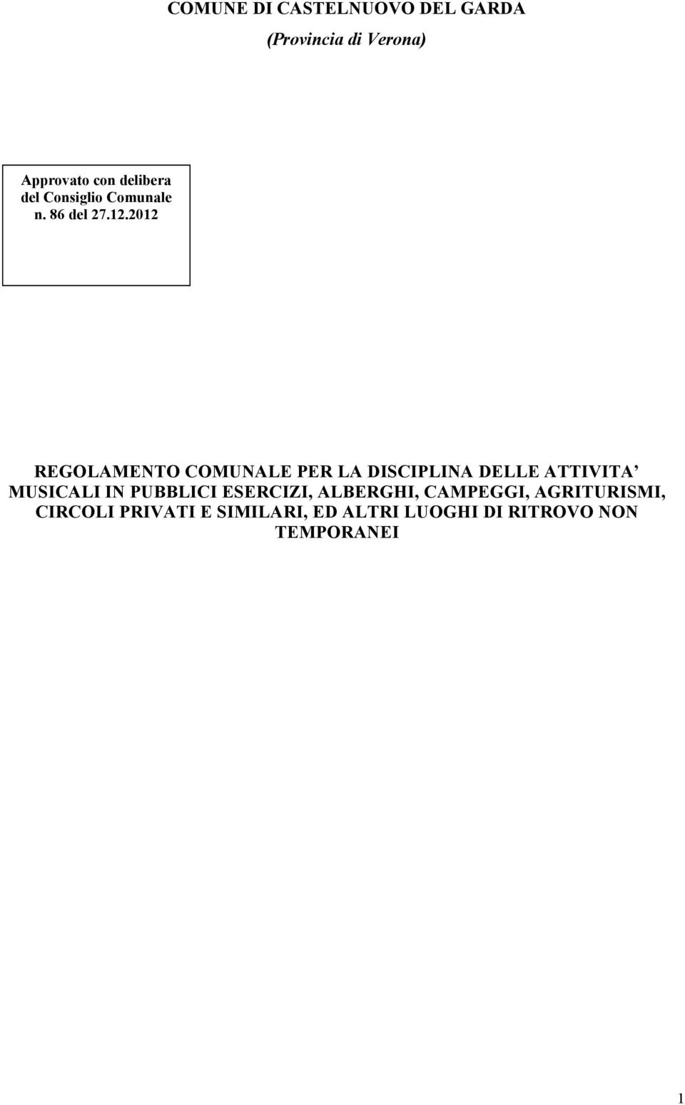 2012 REGOLAMENTO COMUNALE PER LA DISCIPLINA DELLE ATTIVITA MUSICALI IN