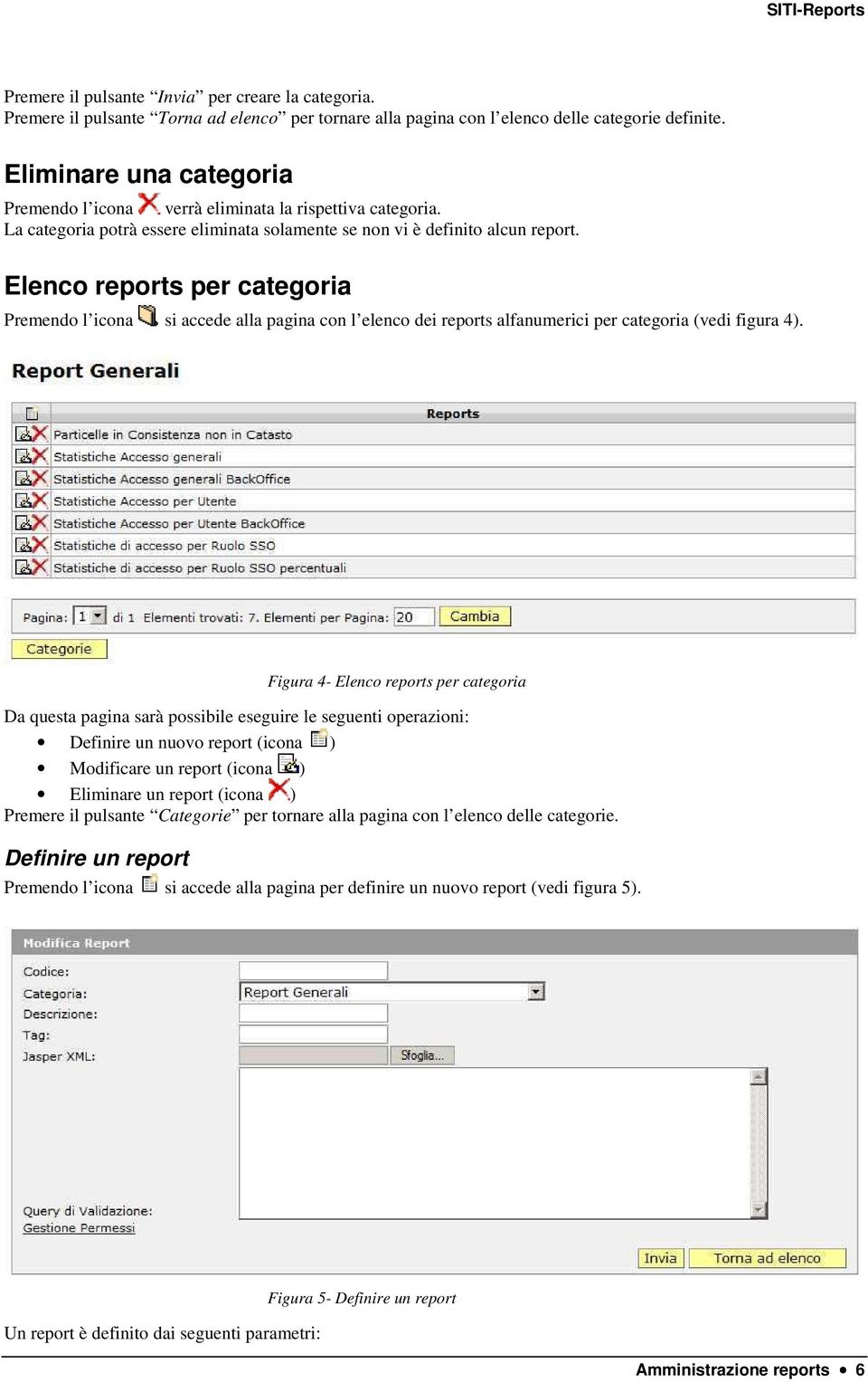 Elenco reports per categoria Premendo l icona si accede alla pagina con l elenco dei reports alfanumerici per categoria (vedi figura 4).