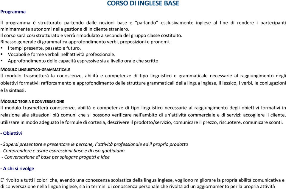 I tempi presente, passato e futuro. Vocaboli e forme verbali nell attività professionale.