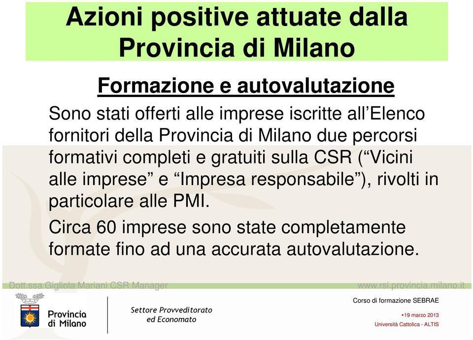 formativi completi e gratuiti sulla CSR ( Vicini alle imprese e Impresa responsabile ), rivolti