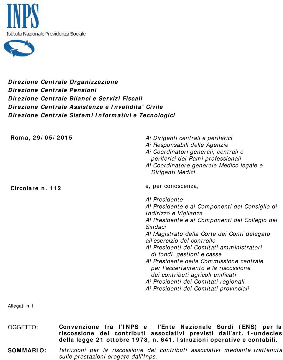 112 Ai Dirigenti centrali e periferici Ai Responsabili delle Agenzie Ai Coordinatori generali, centrali e periferici dei Rami professionali Al Coordinatore generale Medico legale e Dirigenti Medici