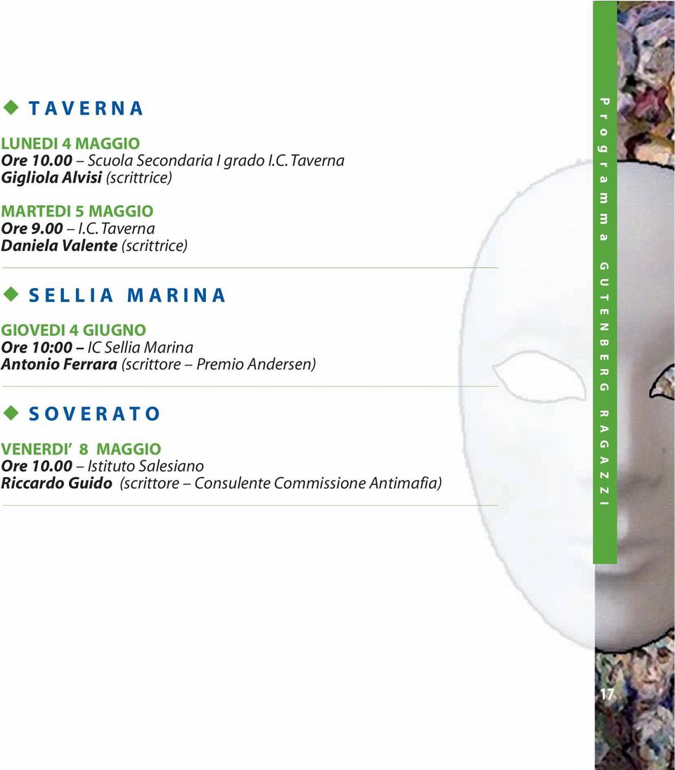 Taverna Daniela Valente (scrittrice) S E L L I A M A R I N A GIOVEDI 4 GIUGNO Ore 10:00 IC Sellia Marina Antonio