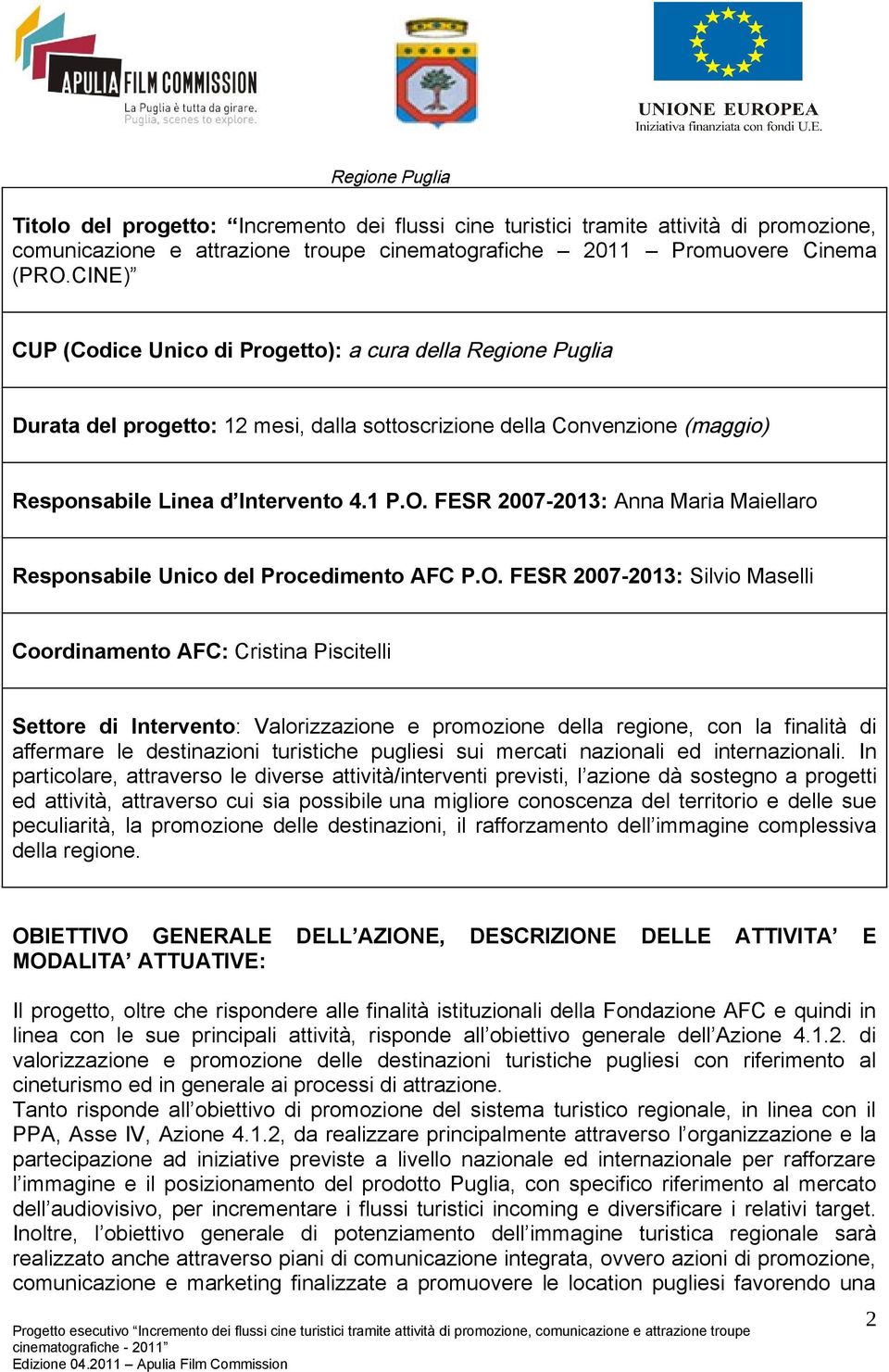 FESR 2007-2013: Anna Maria Maiellaro Responsabile Unico del Procedimento AFC P.O.