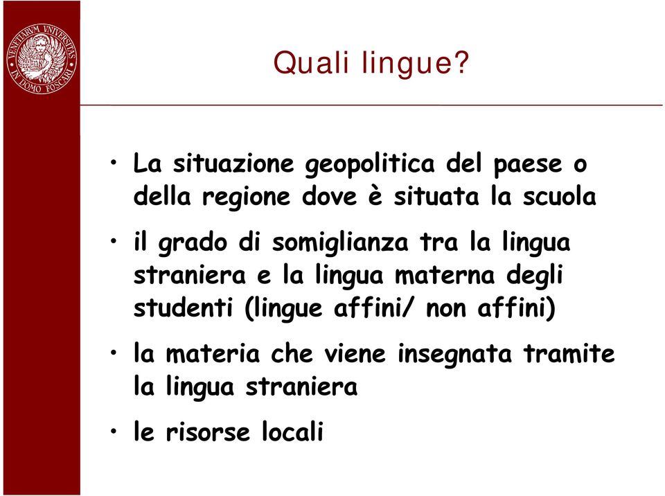 scuola il grado di somiglianza tra la lingua straniera e la lingua