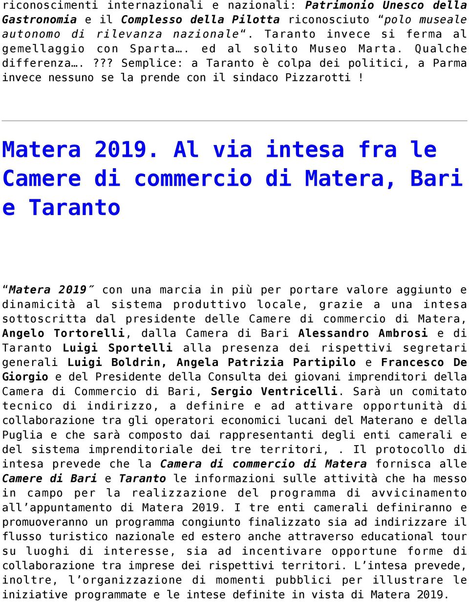 ??? Semplice: a Taranto è colpa dei politici, a Parma invece nessuno se la prende con il sindaco Pizzarotti! Matera 2019.