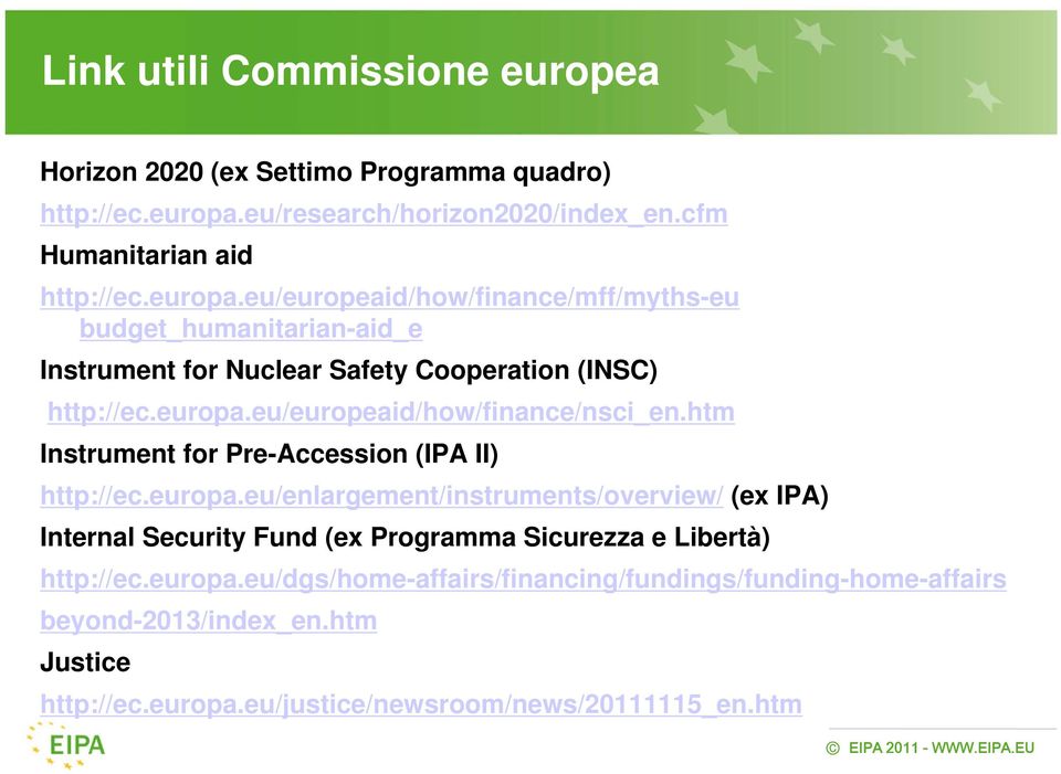 eu/europeaid/how/finance/mff/myths-eu budget_humanitarian-aid_e Instrument for Nuclear Safety Cooperation (INSC) http://ec.europa.eu/europeaid/how/finance/nsci_en.