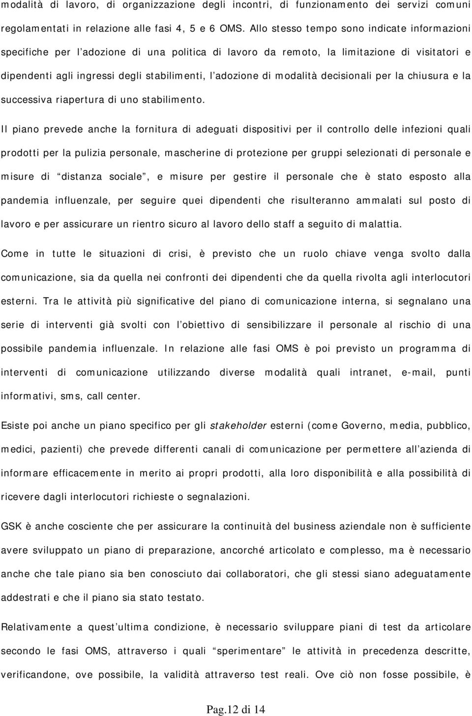 modalità decisionali per la chiusura e la successiva riapertura di uno stabilimento.