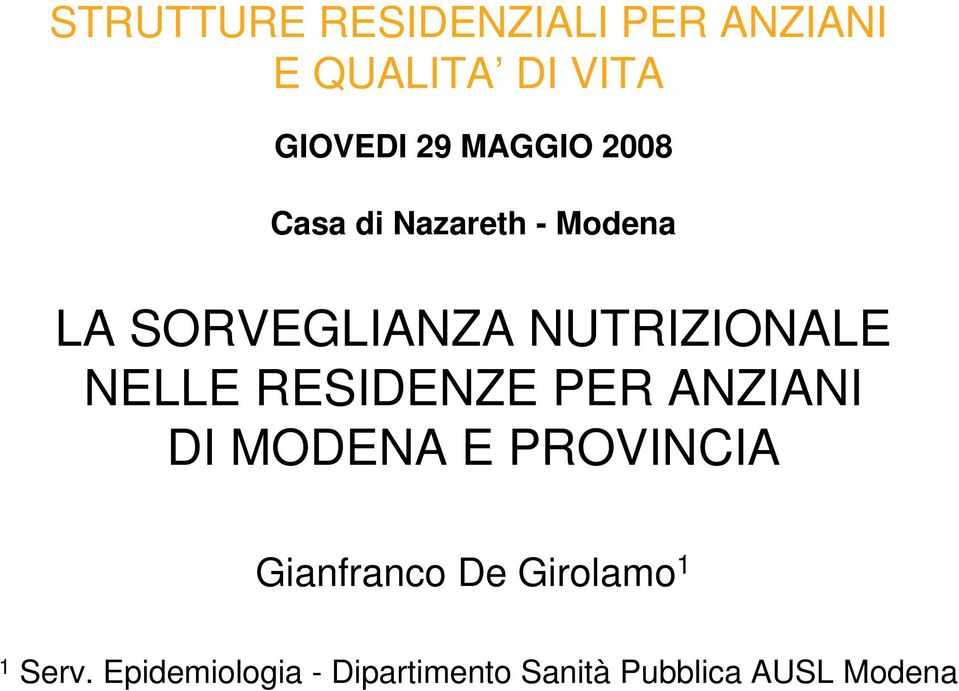 NELLE RESIDENZE PER ANZIANI DI MODENA E PROVINCIA Gianfranco De